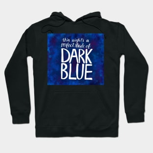 This Night's A Perfect Shade of Dark Blue Hoodie